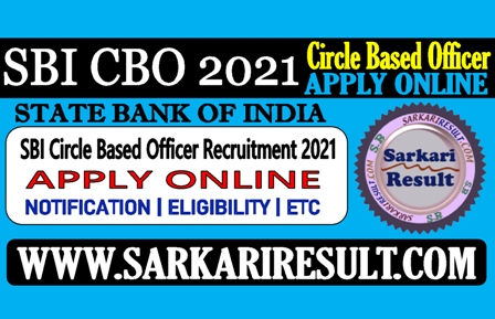 Sarkari Result SBI Bank CBO Online Form 2021