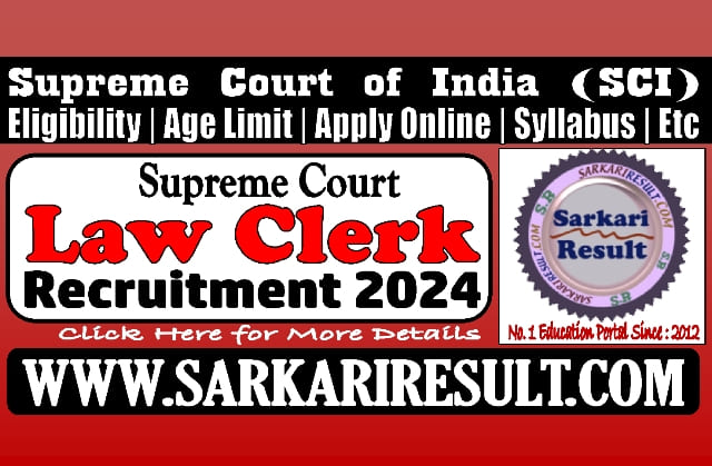Sarkari Result SCI Law Clerk Online Form 2024