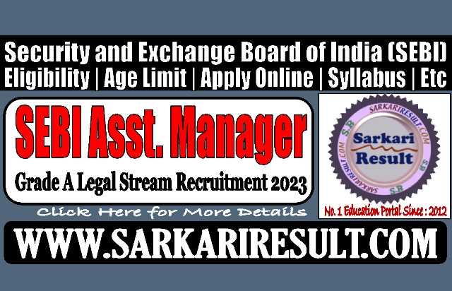 Sarkari Result SEBI Assistant Manager Legal Recruitment 2023