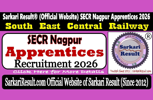 Sarkari Result Railway SECR Nagpur Apprentices Online Form 2026