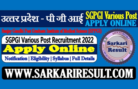Sarkari Result SGPGI Recruitment 2022