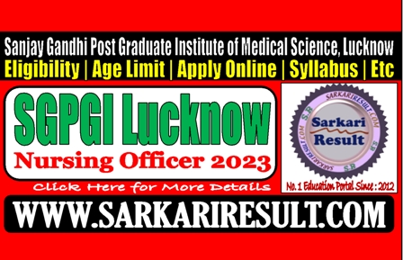 Sarkari Result SGPGI Nursing Officer Recruitment 2023