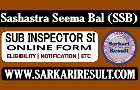 Sarkari Result SSB SI Recruitment 2021