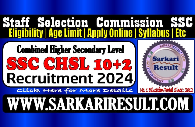 Sarkari Result SSC 10+2 CHSL Online Form 2024