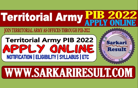 Sarkari Result Territorial Army PIB Recruitment 2022 Online Form
