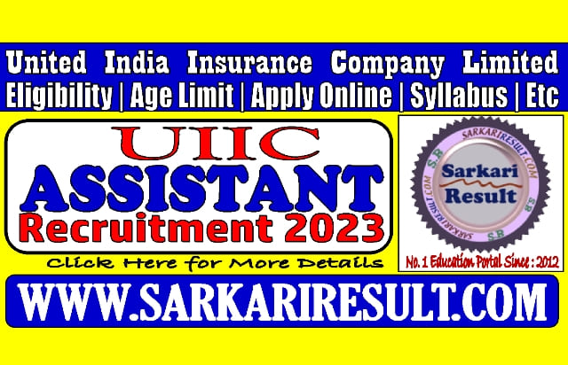 Sarkari Result UIIC Assistant Online Form 2023