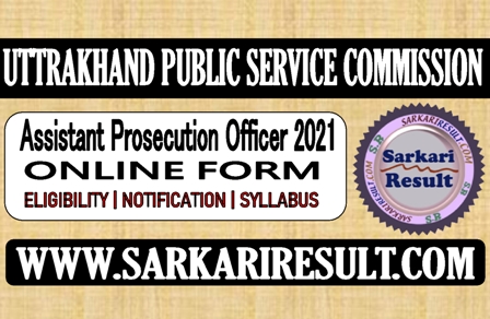 Sarkari Result Uttrakhand UKPSC UA APO Online Form 2021