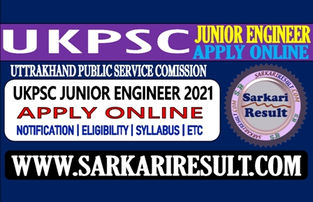 Sarkari Result UKPSC JE Online Form 2021