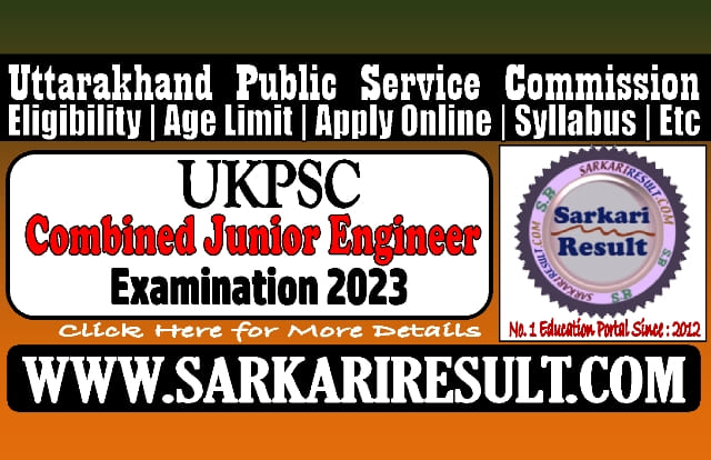 Sarkari Result UKPSC Junior Engineer Recruitment 2023