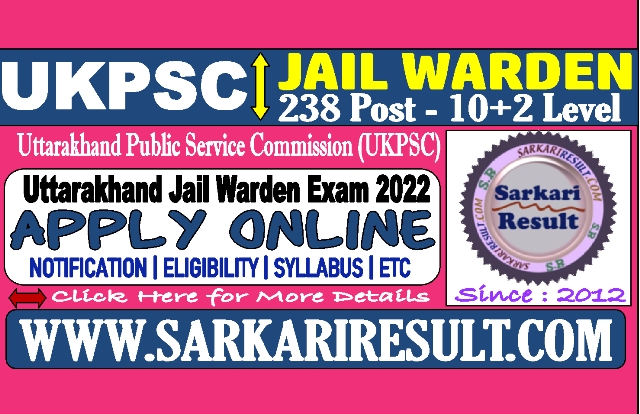 Sarkari Result UKPSC Jail Warden Recruitment 2022