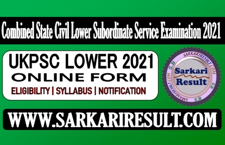Sarkari Result Uttrakhand UKPSC Lower PCS Online Form 2021
