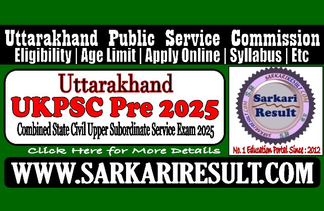 Sarkari Result UKPSC Pre Recruitment 2025