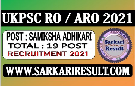 UKPSC ARO RO Recruitment 2021 for 19 Post