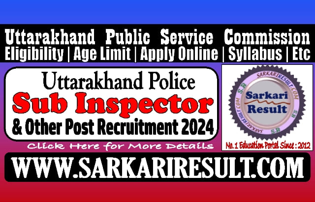 Sarkari Result UK Police Sub Inspector Online Form 2024