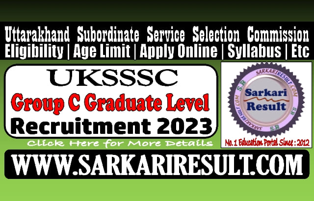Sarkari Result UKSSSC Graduate Level Online Form 2023