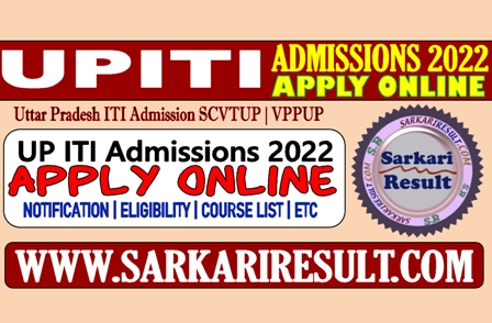 Sarkari Result UP ITI Admissions Online Form 2022