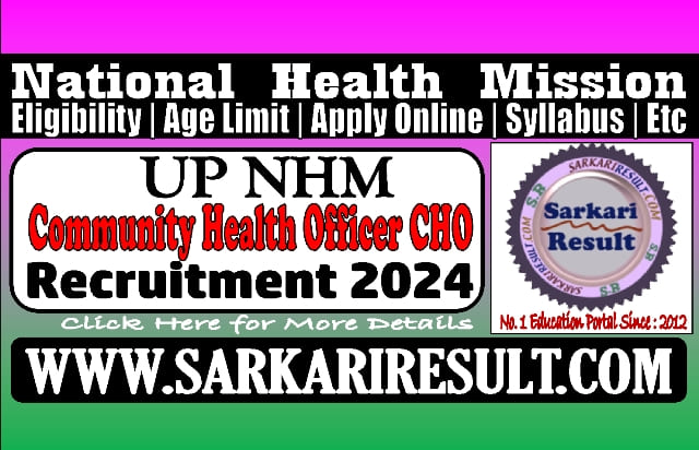 Sarkari Result NHM UP CHO Online Form 2024