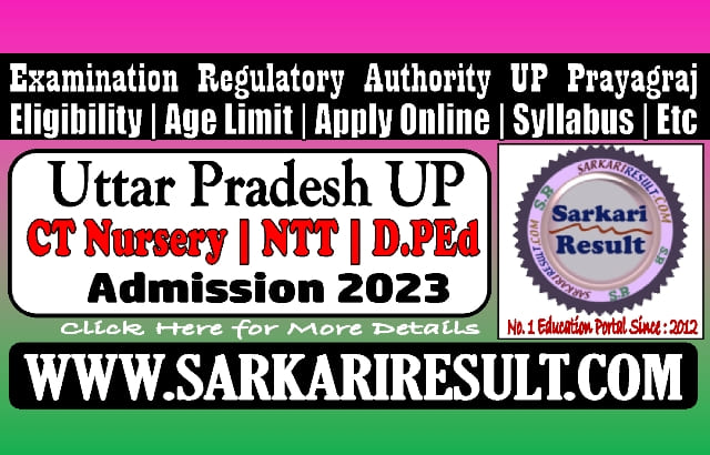 Sarkari Result UP CT Nursery NTT DPEd Admission 2023 Online Form