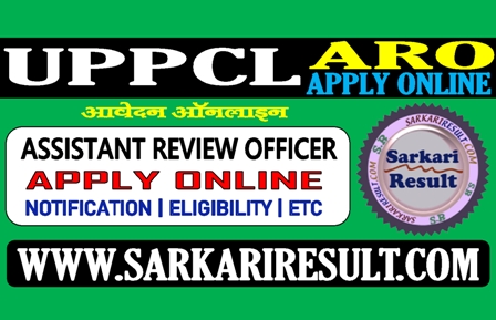 Sarkari Result UPPCL ARO Online Form 2021