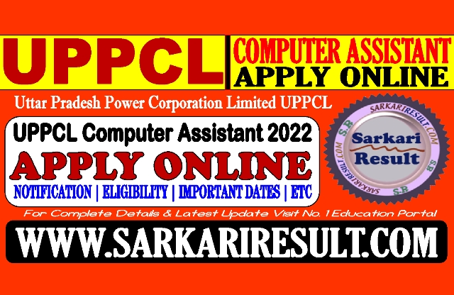 Sarkari Result UPPCL Computer Assistant Recruitment 2022