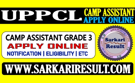 Sarkari Result UPPCL Camp Assistant Online Form 2021