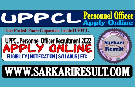 Sarkari Result UPPCL Personnel Officer Recruitment 2022