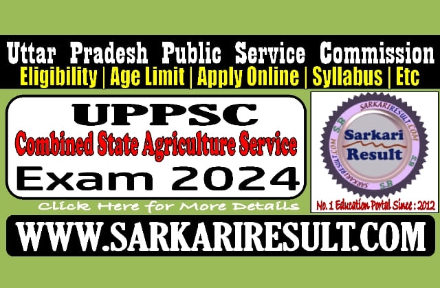 Sarkari Result UPPSC Agriculture Services Online Form 2024