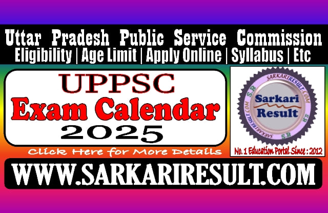 Sarkari Result UPPSC Exam Calendar 2025