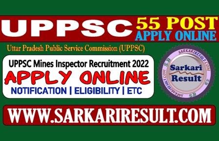 Sarkari Result UPPSC Mines Inspector Online Form 2022
