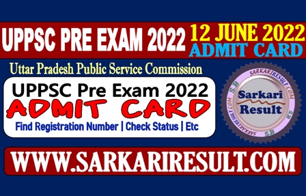 Sarkari Result UPPSC Pre Exam Admit Card 2022