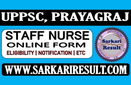 Sarkari Result UPPSC Staff Nurse Online Form 2021