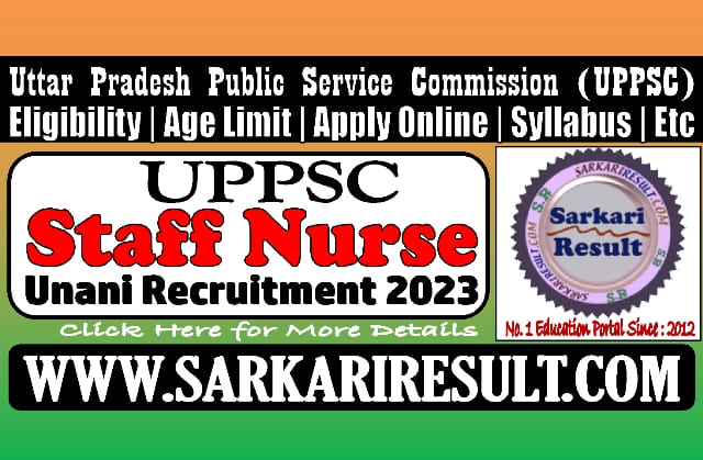 Sarkari Result UPPSC Staff Nurse Unani Online Form 2023