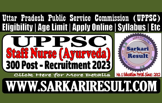 Sarkari Result UPPSC Staff Nurse Ayurveda Online Form 2023