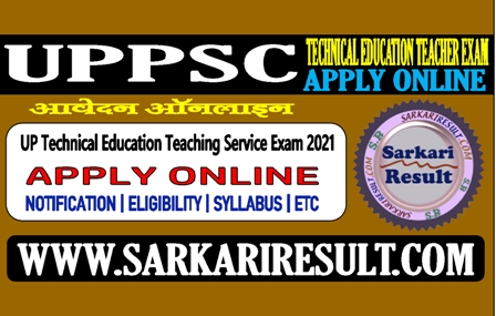 Sarkari Result UP Technical Education Teaching Service Exam 2021Online Form