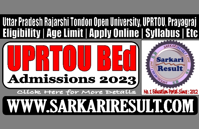 Sarkari Result UPRTOU BEd Admission 2023 Online Form