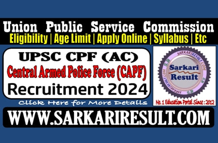 Sarkari Result UPSC CPF AC Online Form 2024