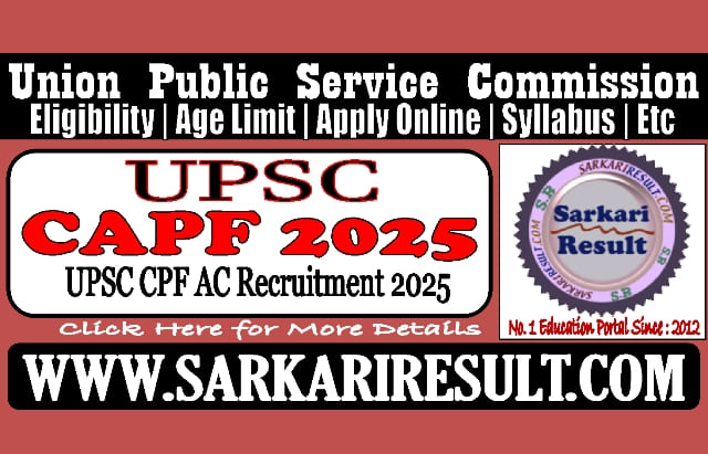 Sarkari Result UPSC CAPF Recruitment 2025