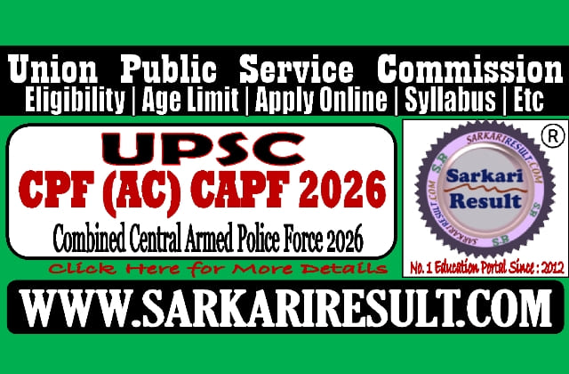 Sarkari Result UPSC CAPF Recruitment 2026