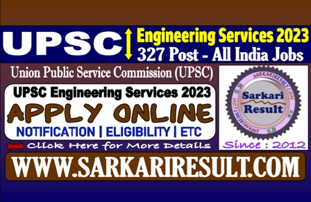 Sarkari Result UPSC Engineering Services 2023 Online Form