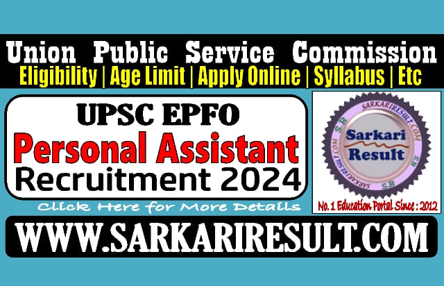 Sarkari Result UPSC EPFO Personal Assistant Online Form 2024