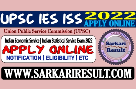 Sarkari Result UPSC IES ISS Exam Online Form 2022