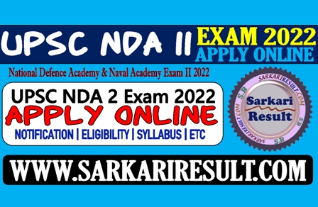 Sarkari Result UPSC NDA II Online Form 2022