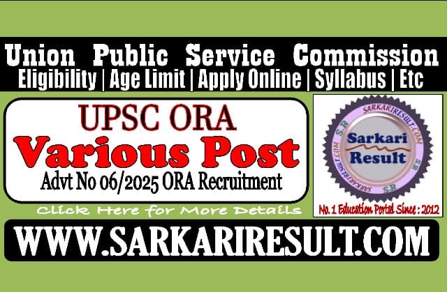 Sarkari Result UPSC ORA 06/2025 Recruitment 2025