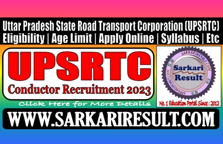 Sarkari Result UPSRTC Conductor Recruitment 2023