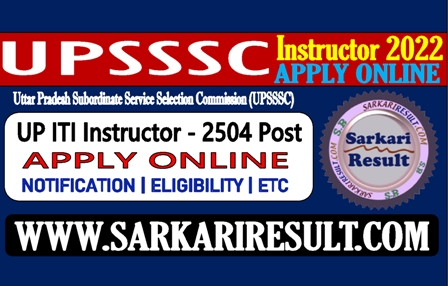 Sarkari Result UPSSSC Instructor Online Form 2022