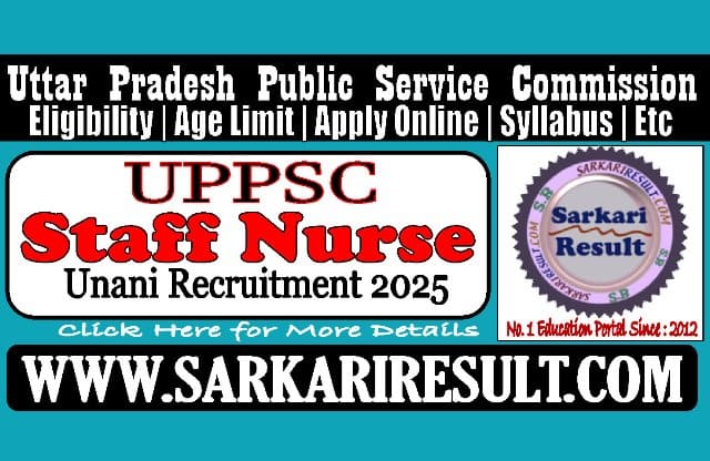 Uppsc Staff Nurse Unani Recruitment 2025: Apply Online, योग्यता, आवेदन प्रक्रिया की पूरी जानकारी 7 Uppsc Staff Nurse Unani Recruitment Online Form 2025 For 03 Post