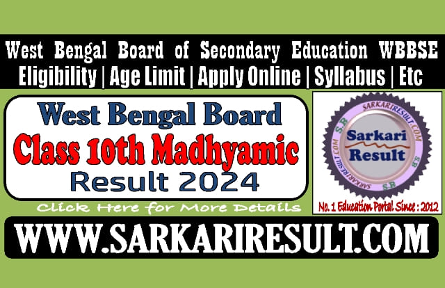 Sarkari Result West Bengal Board Madhyamic Result 2024