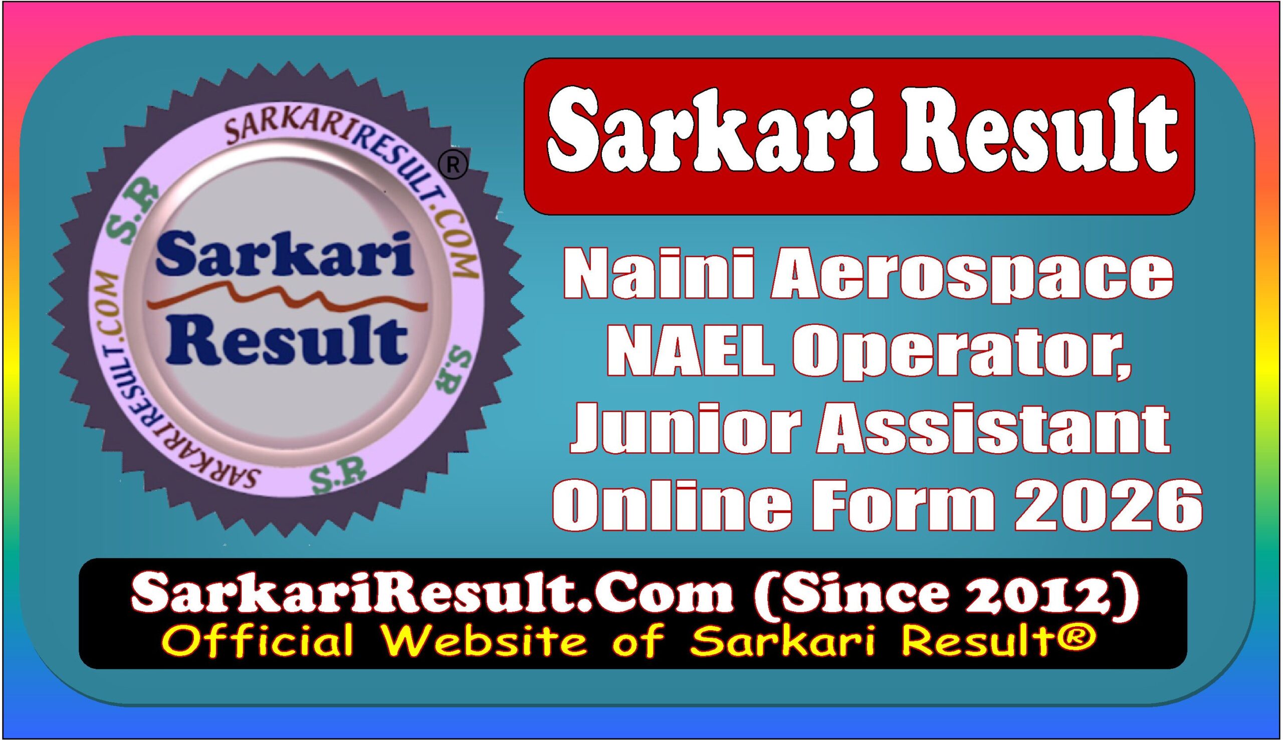 Naini Aerospace NAEL Operator, Junior Assistant Online Form 2026