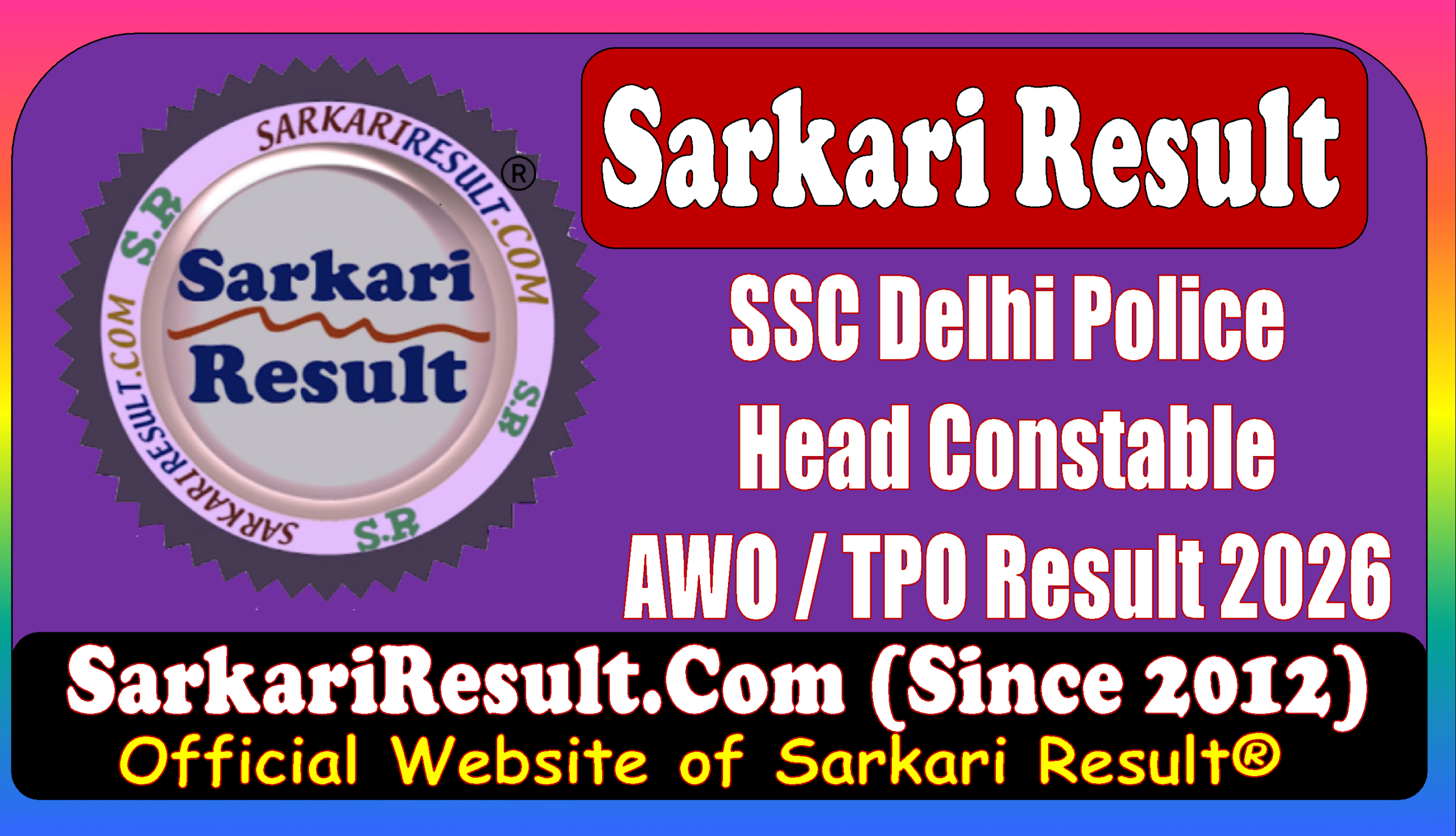 Sarkari Result : SSC Delhi Police AWO TPO Result 2026 SSC Delhi Police AWO TPO Result 2026