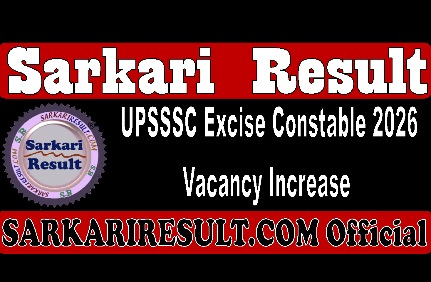 Sarkari Result UPSSSC Excise Constable Vacancy Increase 2026 UPSSSC Excise Constable Vacancy Increase 2026